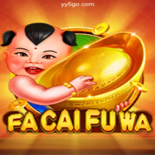 Discover the Excitement of FaCaiFuWa: Unlock Fortune at YY5.com